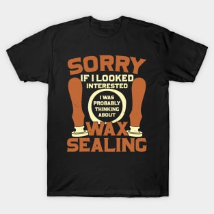 Funny Wax Sealing Lover Gift T-Shirt